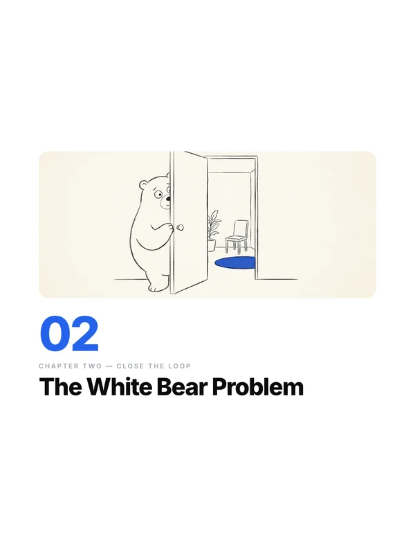 Inside the guide — the White Bear Problem